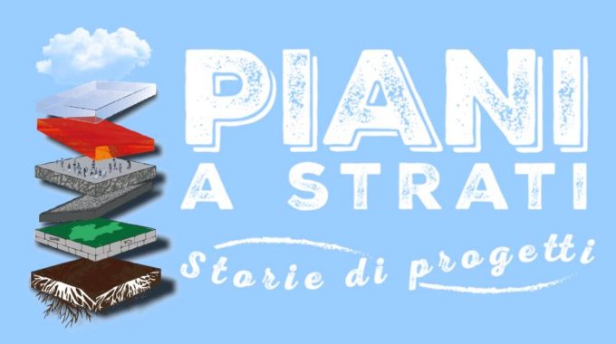 Piani A Strati! – Storie Di Progetti