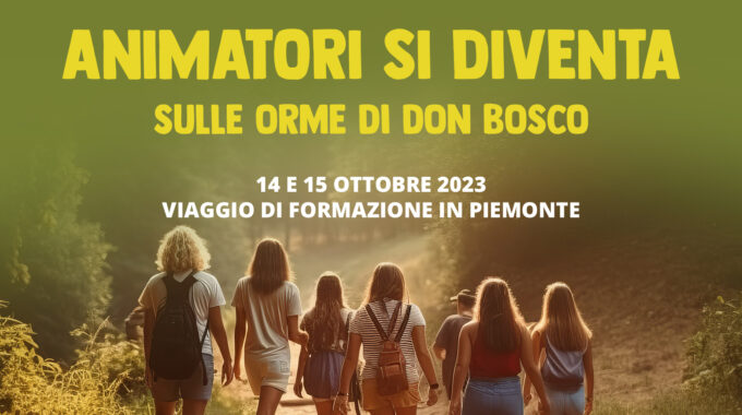 ANIMATORI SI DIVENTA – SULLE ORME DI DON BOSCO